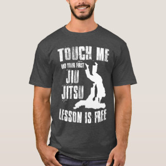 T-shirt Touchez-Moi Premier Jiu Jitsu Leçon Est Libre Jiuj