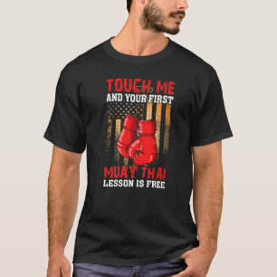 T-shirt Touchez My Et Votre Première Leçon Muay Thai Est G