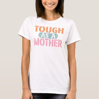 T-shirt Tough As A Mother Funny Mom Life Gift