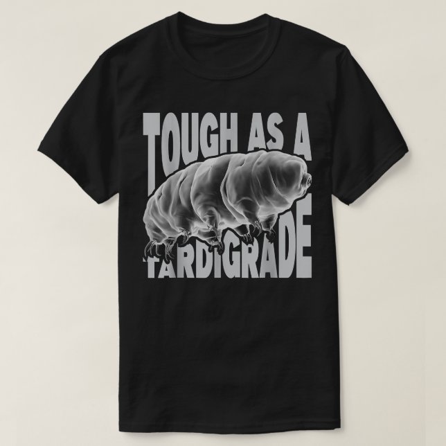T-shirt Tough As A Tardigrade (Design devant)