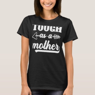 T-shirt Tough As Mother Mama Mama Motheru2019s Day Vintage