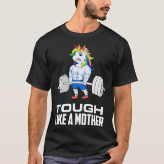 T-shirt Tough Comme Une Mère Unicorne Poids Femmes