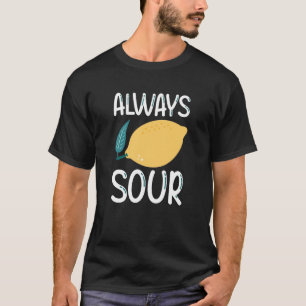 T-shirt Toujours aigre