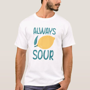 T-shirt Toujours aigre