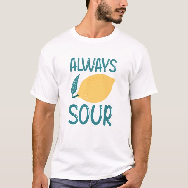 T-shirt Toujours aigre (Devant)