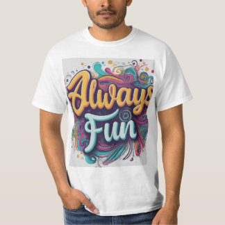 T-shirt Toujours amusant