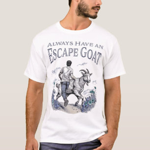 T-shirt Toujours avoir une chèvre d'évasion (articles plus