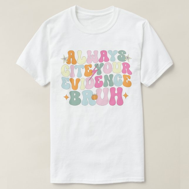 T-shirt Toujours Citer Votre Preuve Bruh Anglais Enseignan (Design devant)