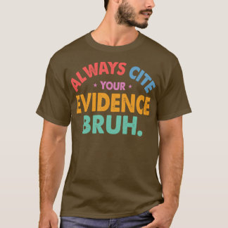 T-shirt Toujours Citer Votre Preuve Bruh Funny Retro Franç