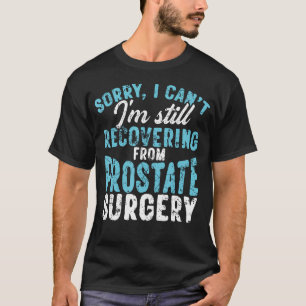 T-shirt Toujours en convalescence après une chirurgie de l
