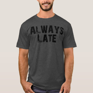 T-shirt Toujours en retard 1