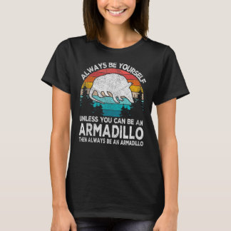 T-shirt Toujours Être Armadillo Armadillo Citation Retro