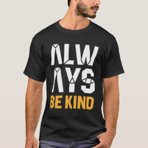 T-shirt Toujours être gentil
