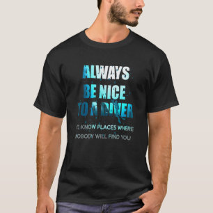T-shirt Toujours être gentil avec un plongeur en scaphandr