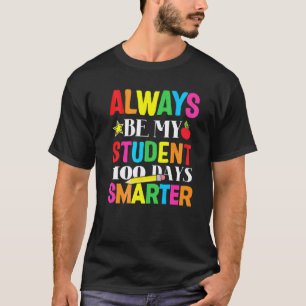 T-shirt Toujours être mon élève Joyeux 100ème jour de T pl