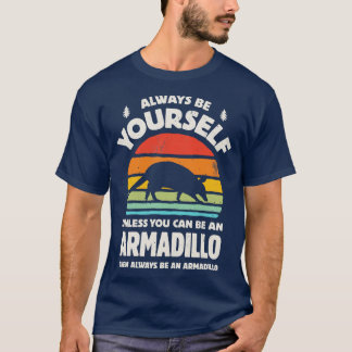 T-shirt Toujours être toi-même Armadillo pour hommes femme