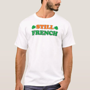 T-shirt Toujours Français Irlandais couleurs et Shamrock