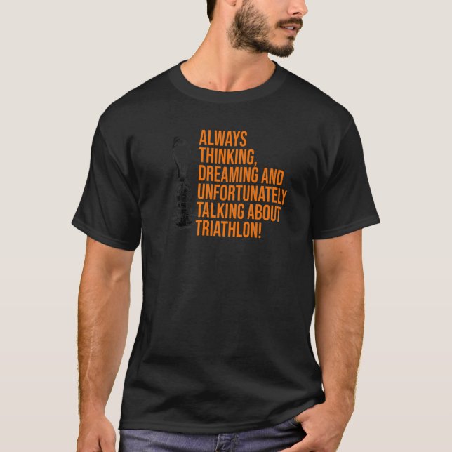 T-shirt Toujours penser Rêver Et Malheureusement Triathie (Devant)