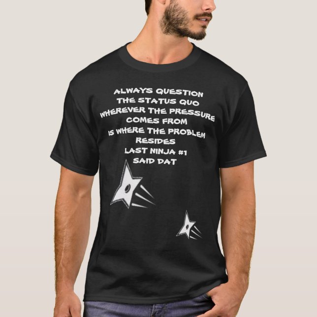 T-SHIRT TOUJOURS REMETTRE EN QUESTION LE STATUT QUO (Devant)