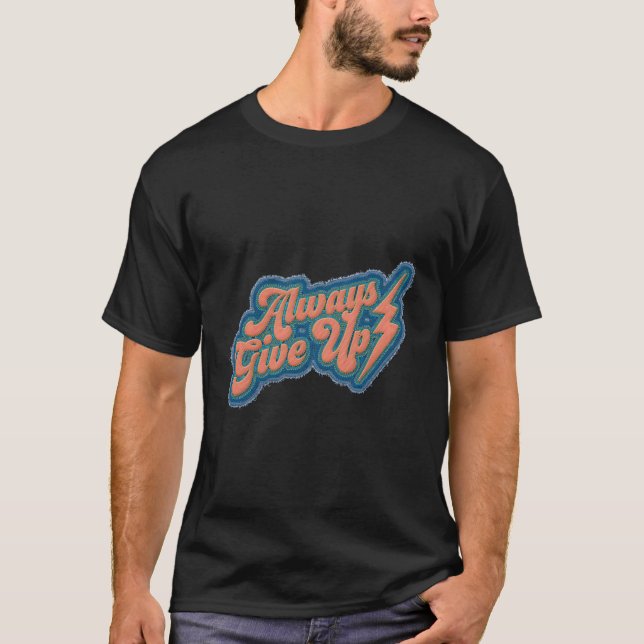 T-shirt Toujours renoncer (Devant)