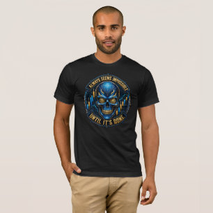 T-shirt Toujours semble impossible jusqu'à ce qu'il soit f