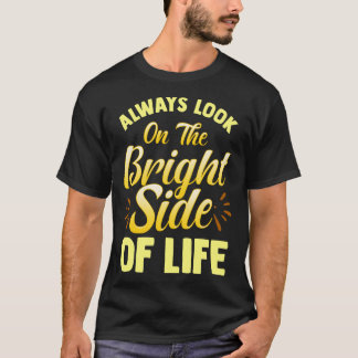 T-shirt Toujours S'Intéresser Au Bon Côté De La Positivité