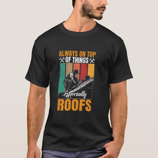 T-shirt Toujours Sur Le Top Des Choses Surtout Les Toits D (Devant)