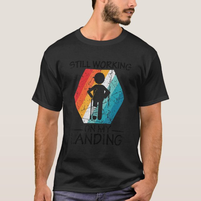 T-shirt Toujours Travailler Sur Mon Atterrissage Blessé Ja (Devant)