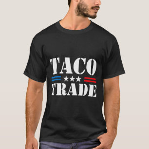 T-shirt Toujours Trump Se Défile Échange Taco Mème Drôle 8