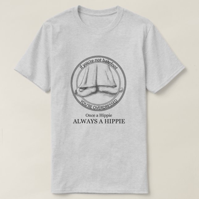 T-shirt Toujours une hippie drôle pieds nus T (Design devant)