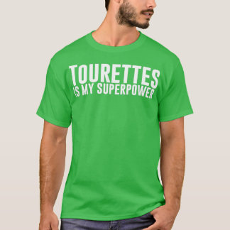 T-shirt Tourettes est ma superpuissance