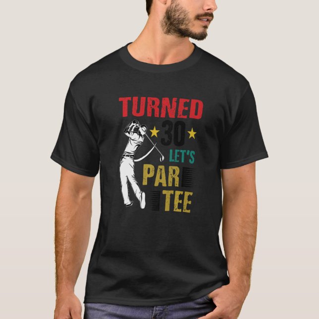 T-shirt Tourné 30 Let's Par Golf Lecteur Golfing Driver (Devant)