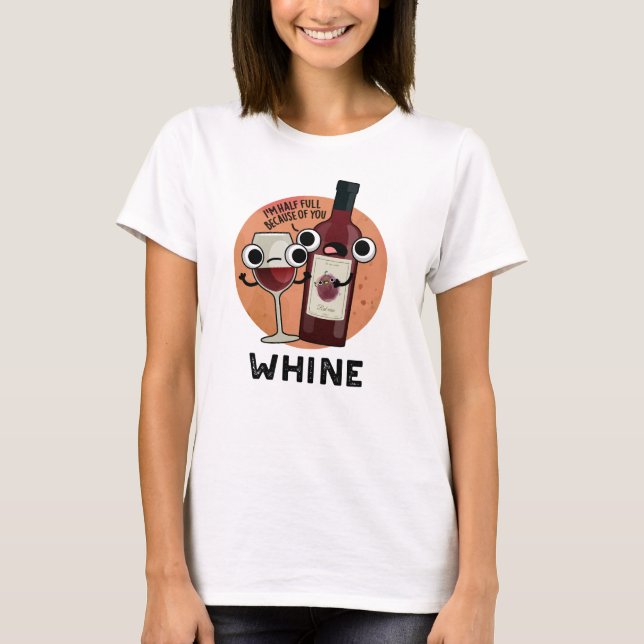 T-shirt Tourne à vin drôle de Whine (Devant)