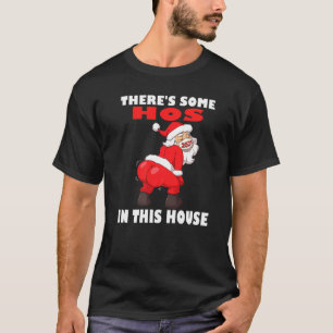 T-shirt Tourner Le Père Noël Il Y A Des Hos Dans Cette Mai