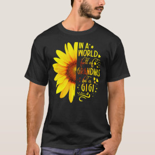 T-shirt Tournesol Dans Un Monde Plein De Grandmas Be Gigi