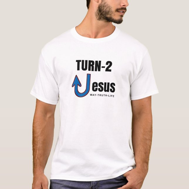 T-shirt Tournez vers Jésus la voie évangéliste Jean 14 (Devant)