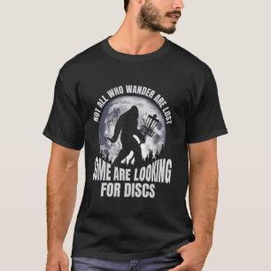 T-shirt Tous Ceux Qui Se Promènent Ne Sont Pas Perdus Disq