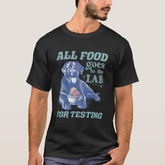 T-shirt Tous les aliments vont au Black Lab pour tester Re (Devant)