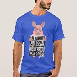 T-shirt Tous les animaux sont égaux Certains animaux sont 