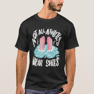 T-shirt Tous les athlètes ne portent pas de chaussures nag