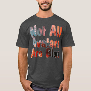 T-shirt Tous les Avatars ne sont pas bleus