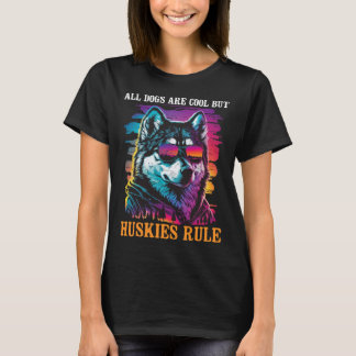 T-shirt Tous Les Chiens Sont Cool Mais Les Huskies Régisse