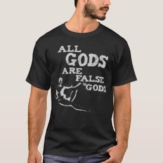 T-shirt Tous les dieux sont les dieux faux