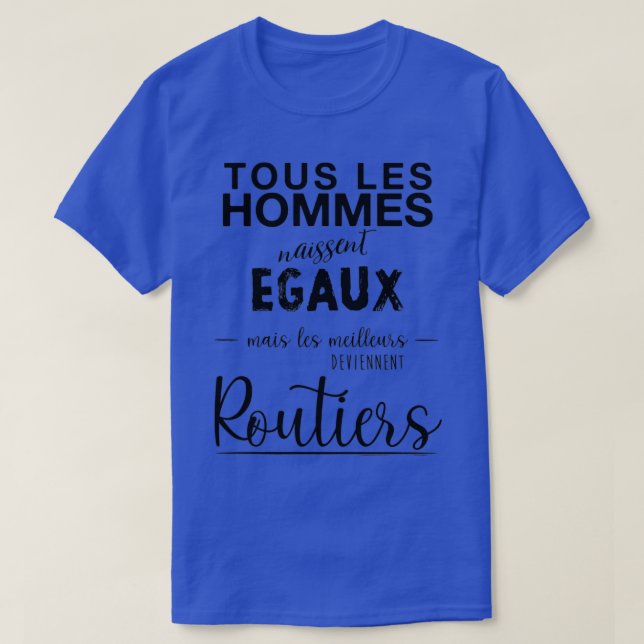 T-shirt Tous les hommes naissent égaux mais les meilleurs  (Design devant)