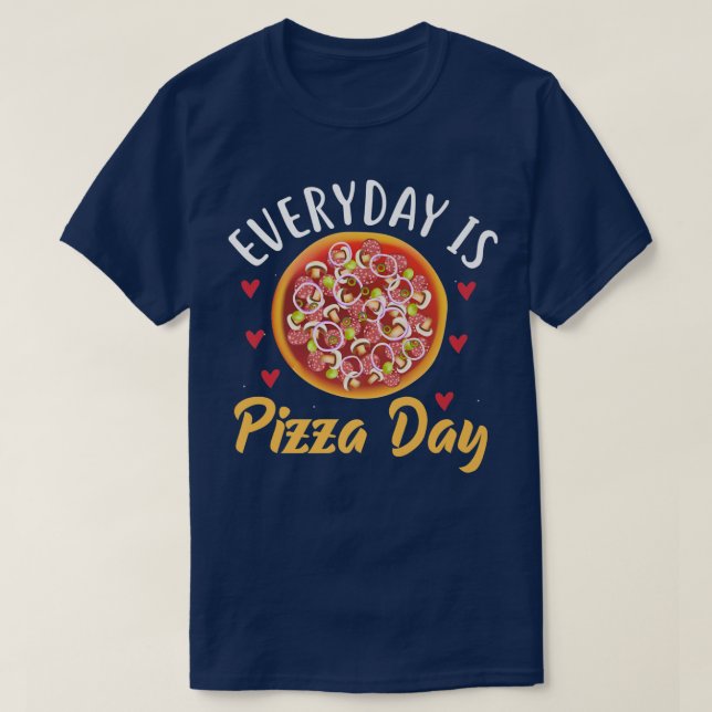 T-shirt TOUS LES JOURS EST PIZZA JOUR Valentines Jour Pizz (Design devant)
