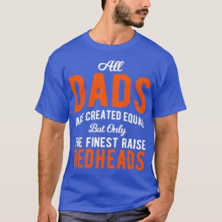 T-shirt Tous les papas sont créés égaux Redheads cadeau