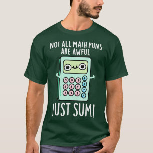 T-shirt Tous Les Puns De Maths Ne Sont Pas Awful Juste Sum