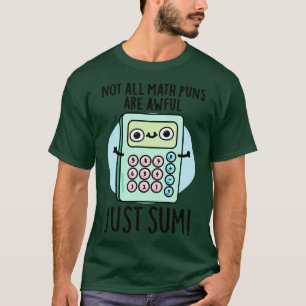 T-shirt Tous Les Puns Math Ne Sont Pas Awful Juste Sum Jol