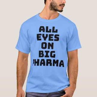 T-shirt Tous les yeux sur Big Pharma