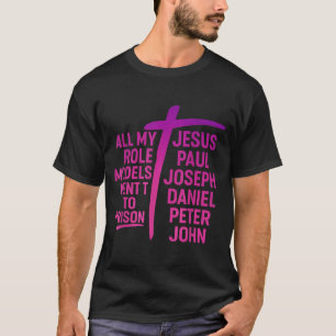 T-shirt Tous mes modèles sont allés en prison Jésus Paul J
